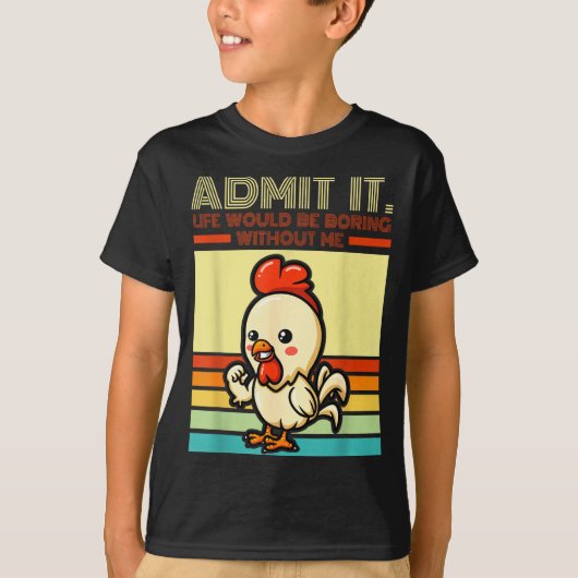 Retro chicken admit life would be boring without tシャツ (正面)