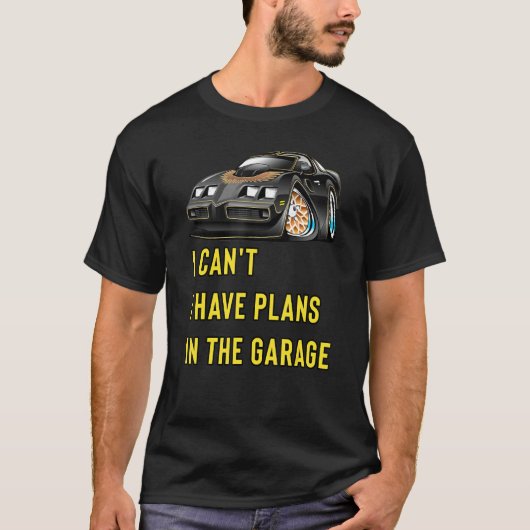 Retro Classic Hotrod I Can't I Have Plans In The G Tシャツ (正面)