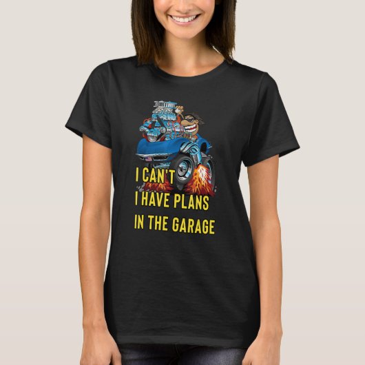 Retro Classic Hotrod I Can't I Have Plans In The G Tシャツ (正面)
