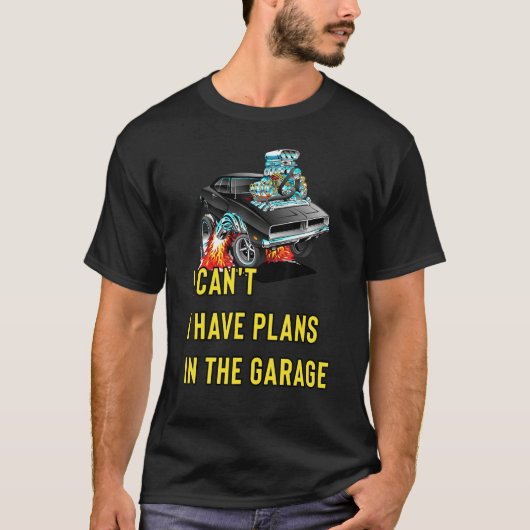 Retro Classic Hotrod I Can't I Have Plans In The G Tシャツ (正面)