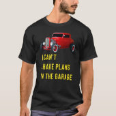 Retro Classic Hotrod I Can't I Have Plans In The G Tシャツ (正面)