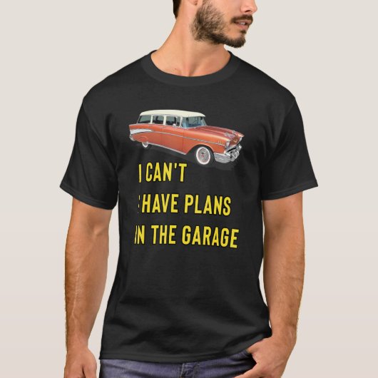 Retro Classic Hotrod I Can't I Have Plans In The G Tシャツ (正面)