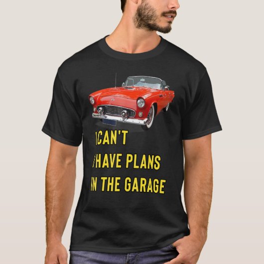 Retro Classic Hotrod I Can't I Have Plans In The G Tシャツ (正面)