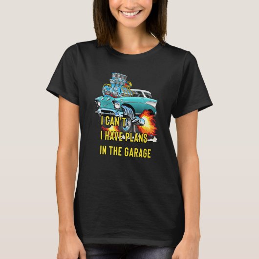 Retro Classic Hotrod I Can't I Have Plans In The G Tシャツ (正面)