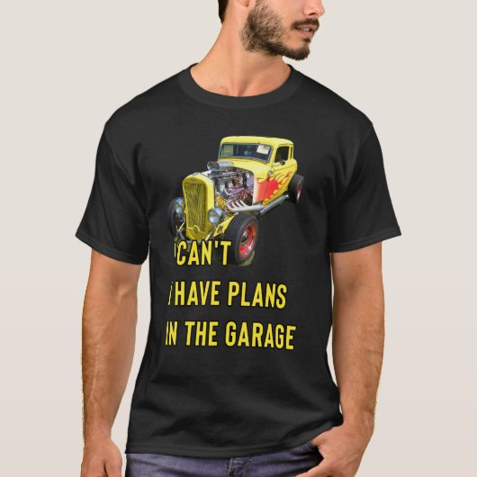 Retro Classic Hotrod I Can't I Have Plans In The G Tシャツ (正面)