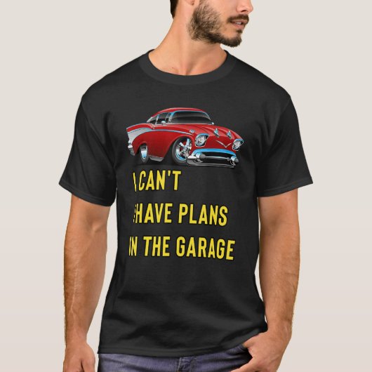 Retro Classic Hotrod I Can't I Have Plans In The G Tシャツ (正面)