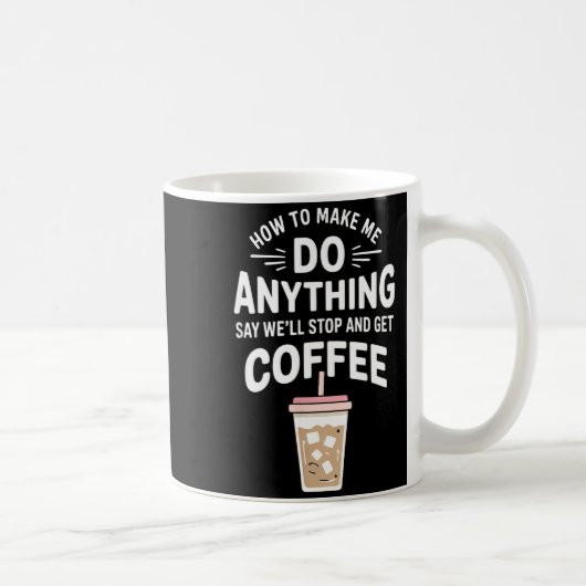 Retro Coffee Humor How To Make Me Do Anything コーヒーマグカップ (右)
