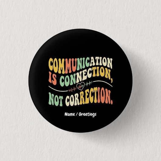  Retro Communication is Connection Not Correction  缶バッジ (正面)