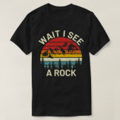 retro cool wait I see a rock funny geologist scien Tシャツ (デザイン正面)
