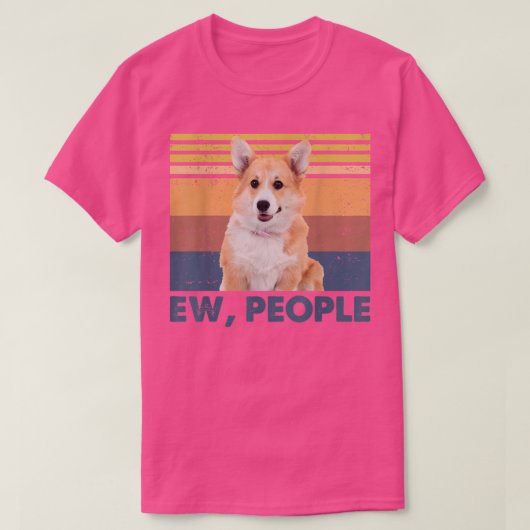 Retro Corgi Ew, People Funny Corgi Loves Dog  Tシャツ (デザイン正面)