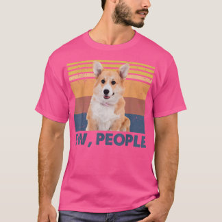 Retro Corgi Ew, People Funny Corgi Loves Dog  Tシャツ