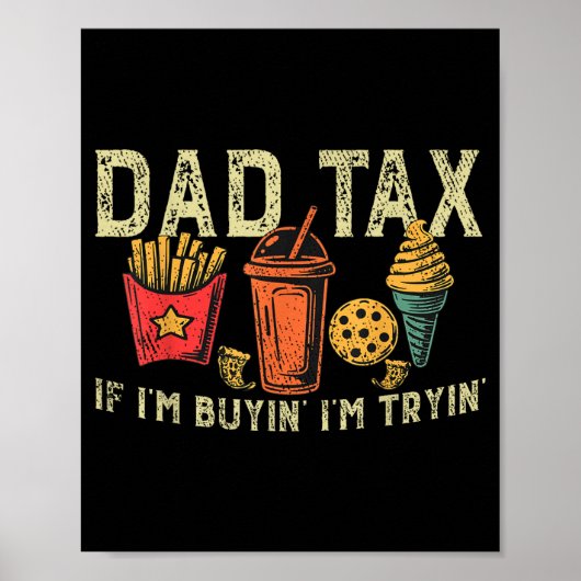 Retro Dad Tax If I'm Buyin' I'm Tryin' Funny Fathe ポスター (正面)