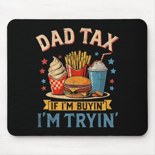 Retro Dad Tax If I'm Buyin' I'm Tryin' Funny Fathe マウスパッド (正面)