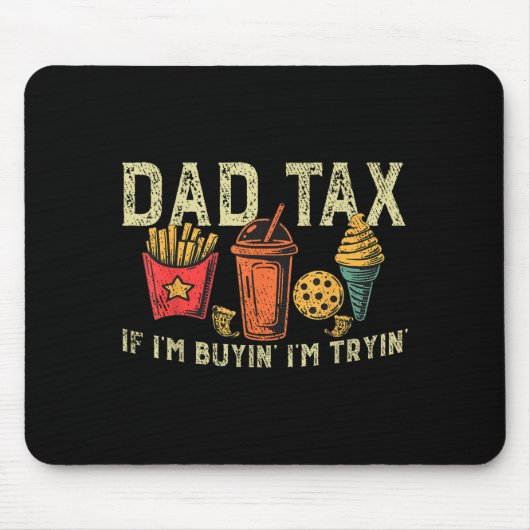 Retro Dad Tax If I'm Buyin' I'm Tryin' Funny Fathe マウスパッド (正面)