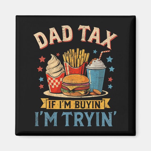 Retro Dad Tax If I'm Buyin' I'm Tryin' Funny Fathe マグネット (正面)