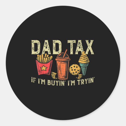 Retro Dad Tax If I'm Buyin' I'm Tryin' Funny Fathe ラウンドシール (正面)