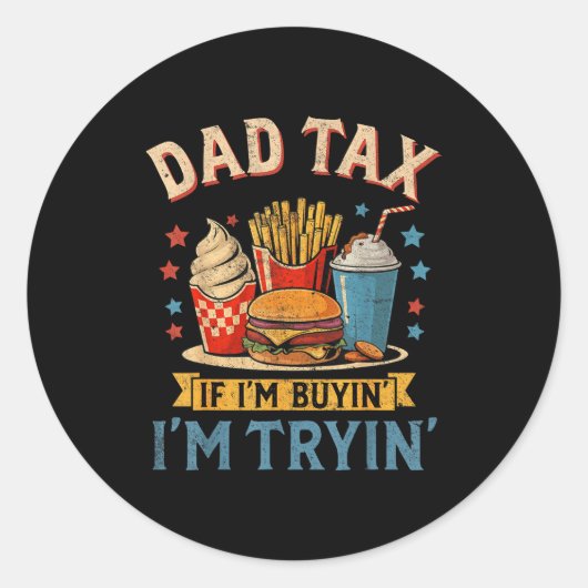 Retro Dad Tax If I'm Buyin' I'm Tryin' Funny Fathe ラウンドシール (正面)