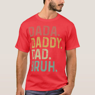 Retro Dada Daddy Dad Bruh Funny for Father's Day C Tシャツ