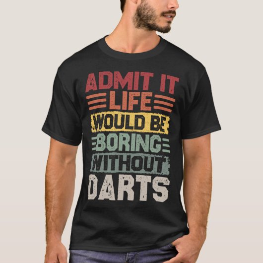Retro Dart Player Life Would Be Boring Without Dar Tシャツ (正面)