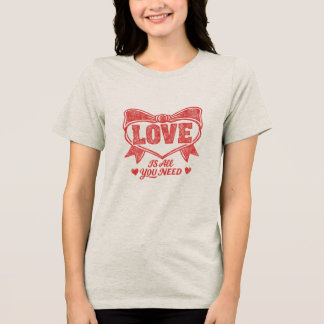 Retro Distressed Love Is All You Need Valentine  トライブレンドＴシャツ