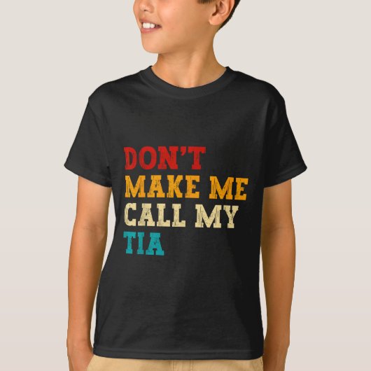 Retro Don’t Make Me Call My Tia Funny Grandkids Ne Tシャツ (正面)
