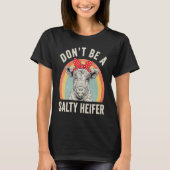 Retro Don't Be A Salty Heifer Cow Tシャツ (正面)
