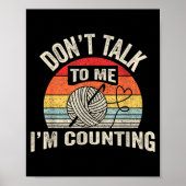 Retro Don't Talk To Me I'm Counting Crochet Croche ポスター (正面)