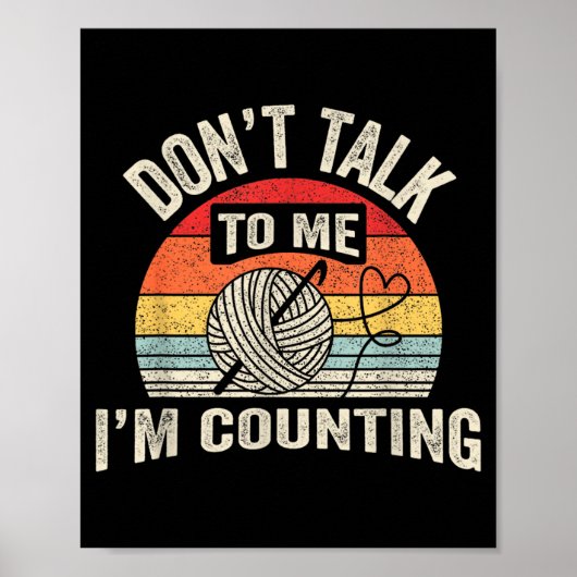 Retro Don't Talk To Me I'm Counting Crochet Croche ポスター (正面)