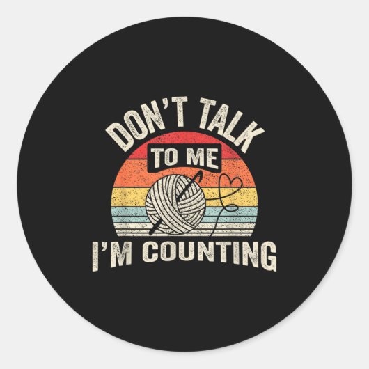 Retro Don't Talk To Me I'm Counting Crochet Croche ラウンドシール (正面)