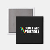 Retro Dude I Said Friendly Funny  マグネット (正面/裏面)