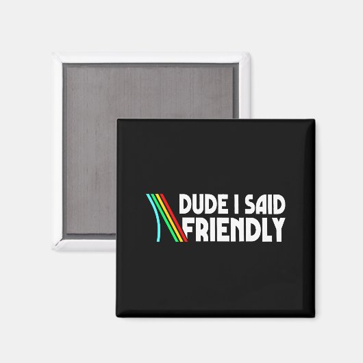 Retro Dude I Said Friendly Funny  マグネット (正面/裏面)