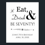 Retro Eat Drink And Be Seventy 70th Birthday Sign ポスター<br><div class="desc">It's going to be a heck of a 70th birthday party so dress up your party decor with this funky retro Eat,  Drink & Be Seventy! poster. Matching party supplies available.</div>