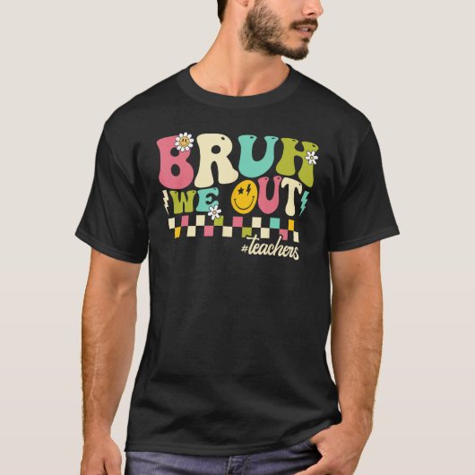 Retro End Of School Year Teacher Summer Bruh We Ou Tシャツ (正面)