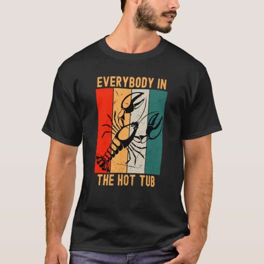 Retro Everybody In The Hot Tub Crawfish Eating Mar Tシャツ (正面)