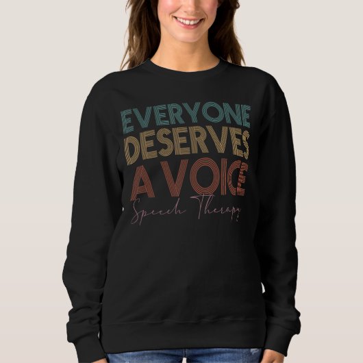 Retro Everyone Deserves a Voice Speech Language Pa スウェットシャツ (正面)