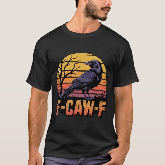 Retro F-Caw-F Black Bird Crow Funny Crow Bird Tシャツ (正面)