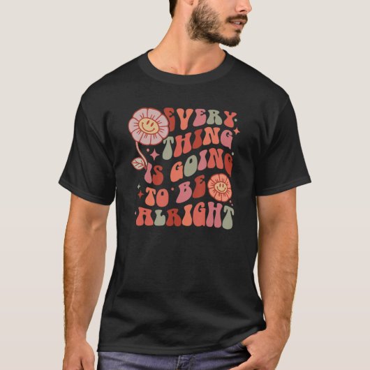 Retro Floral Everything Is Going To Be Alright Ins Tシャツ (正面)