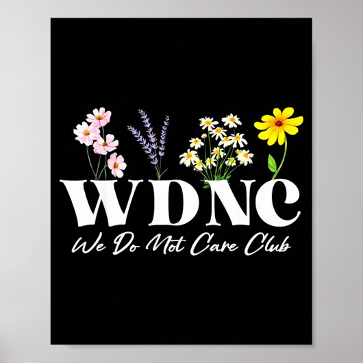 Retro Floral Wdnc We Do Not Care Club ポスター (正面)
