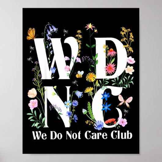 Retro Floral Wdnc We Do Not Care Club Men Women ポスター (正面)
