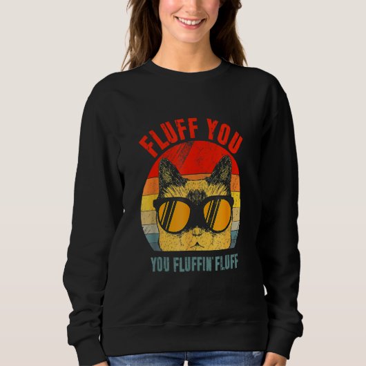 Retro Fluff You You Fluffin Fluff  Meowy Cat スウェットシャツ (正面)