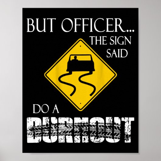 Retro Funny But Officer The Sign Said Do A Burnout ポスター (正面)