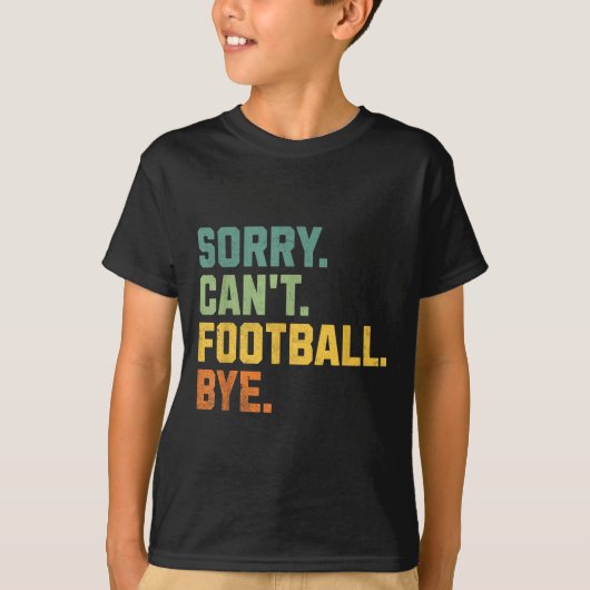 Retro Funny Football Fan Quotes Men Sorry Can't Fo Tシャツ (正面)