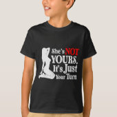Retro Funny Sarcastic She Is Not Yours It Is Just  Tシャツ (正面)