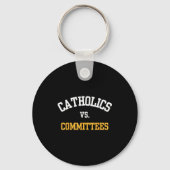 Retro Funny Trendy Quote Catholics Vs Committees キーホルダー (正面)