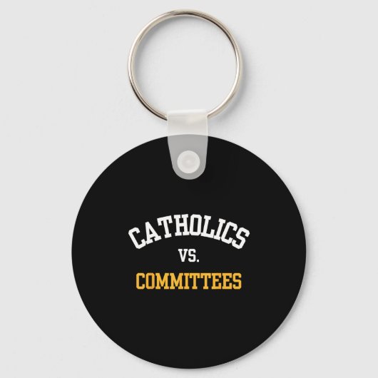 Retro Funny Trendy Quote Catholics Vs Committees  キーホルダー (正面)