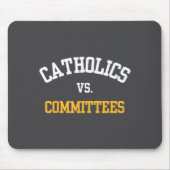 Retro Funny Trendy Quote Catholics Vs Committees  マウスパッド (正面)