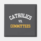 Retro Funny Trendy Quote Catholics Vs Committees  マグネット (正面)