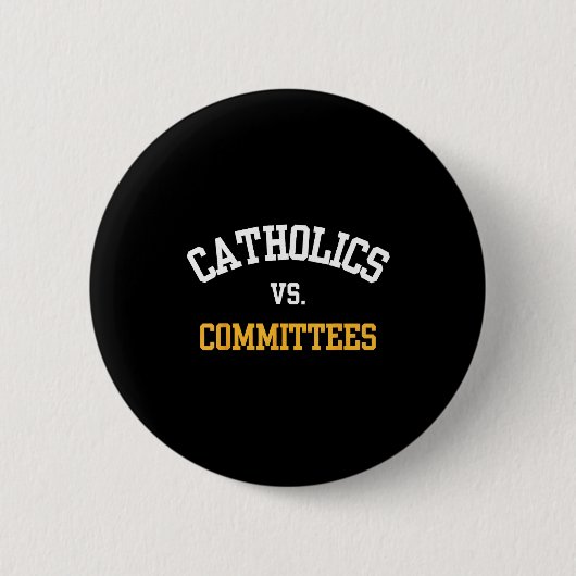 Retro Funny Trendy Quote Catholics Vs Committees  缶バッジ (正面)