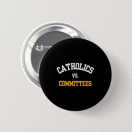 Retro Funny Trendy Quote Catholics Vs Committees  缶バッジ (正面&裏面)