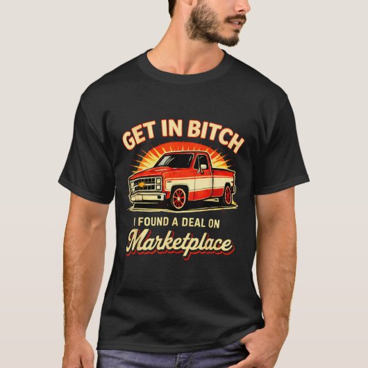 Retro Get In I Found A On Marketplace  Tシャツ (正面)